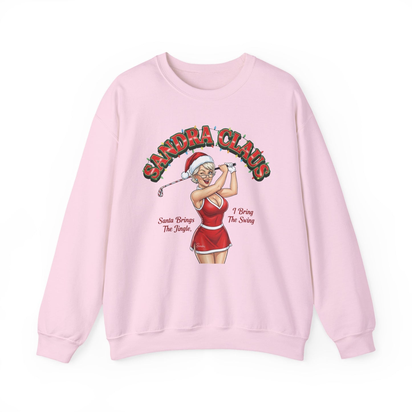 SANDRA CLAUS Sweatshirt - SANTA BRINGS THE JINGLE, I BRING THE SWING