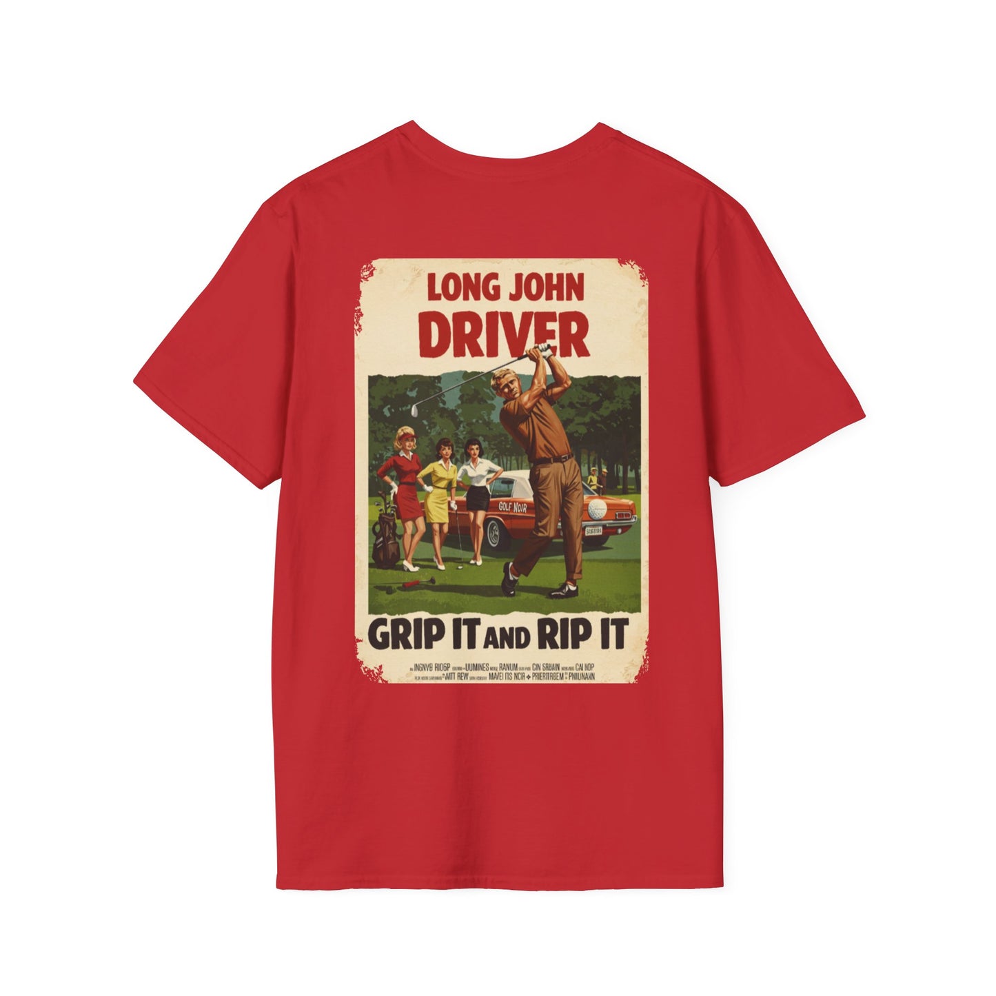 GRIP IT AND RIP IT T-Shirt - Starring Long John Driver