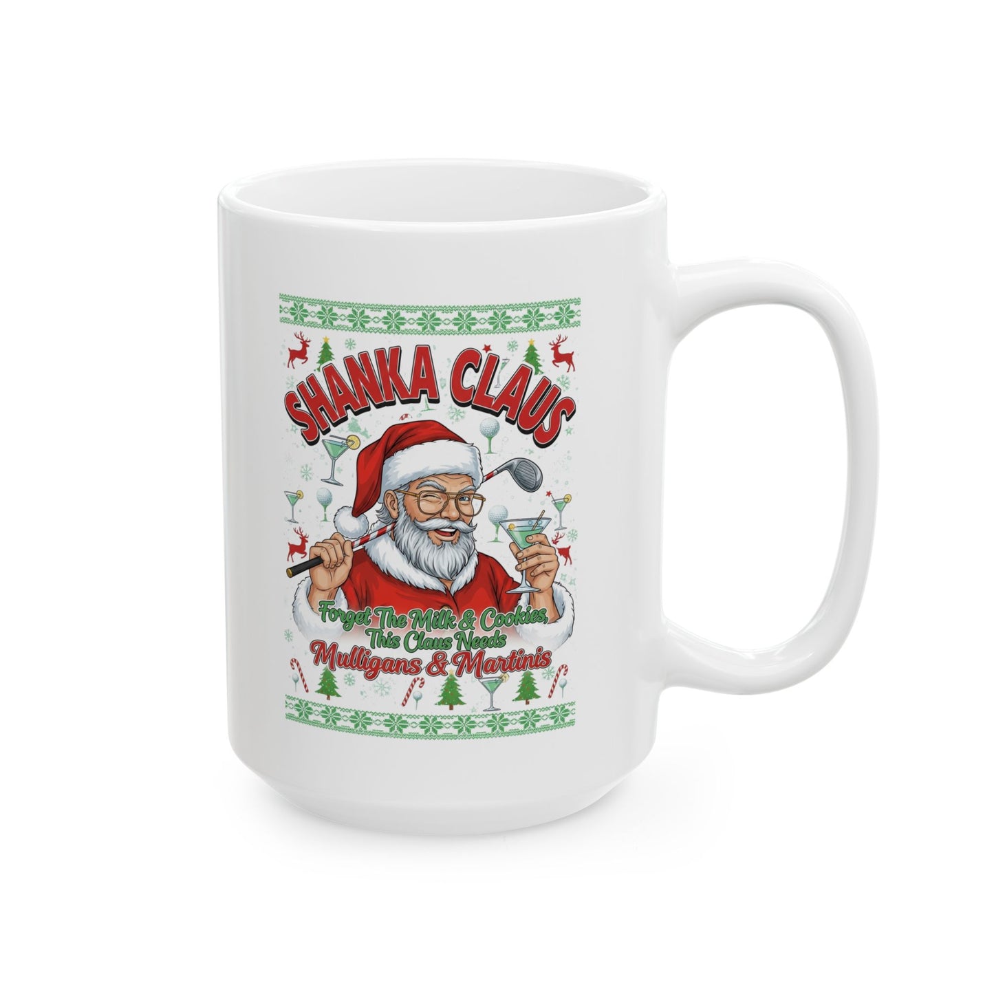 SHANKA CLAUS Holiday Mug - Forget The Milk & Cookies, This Claus Needs Mulligans & Martinis