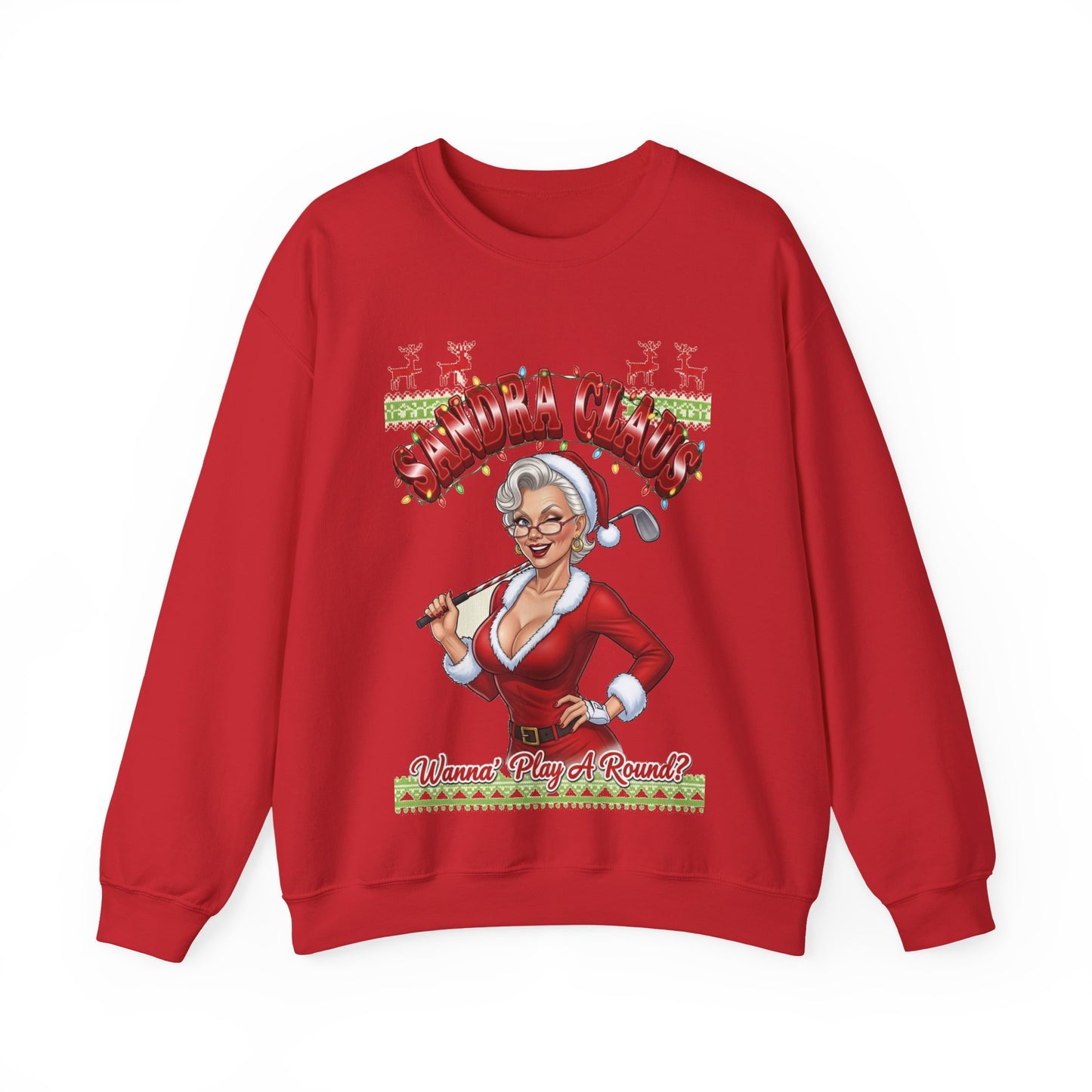 SANDRA CLAUS Ugly Christmas Sweatshirt — "Wanna Play a Round?"