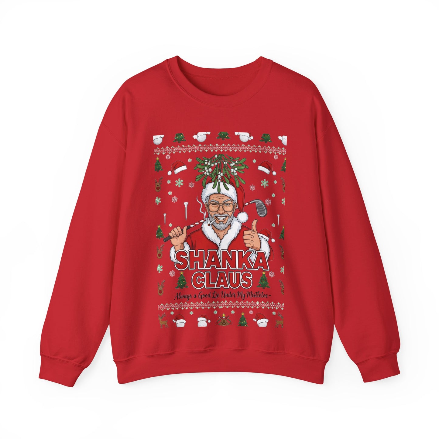 SHANKA CLAUS Ugly Christmas Sweatshirt – Always a Good Lie Under My Mistletoe