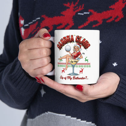 SANDRA CLAUS Holiday Mug - Sip of My Bathwater?..
