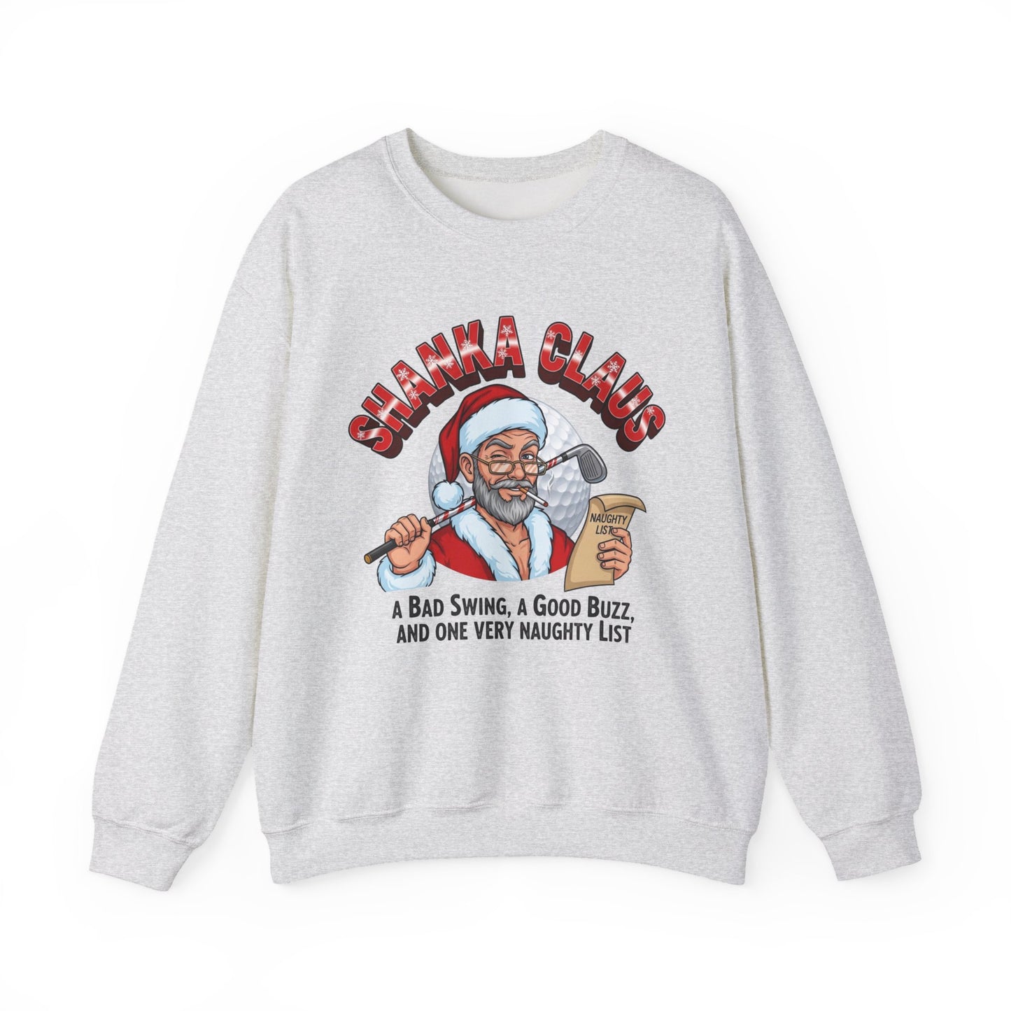 Shanka Claus Crewneck Sweatshirt - A BAD SWING, A GOOD BUZZ, AND ONE VERY NAUGHTY LIST