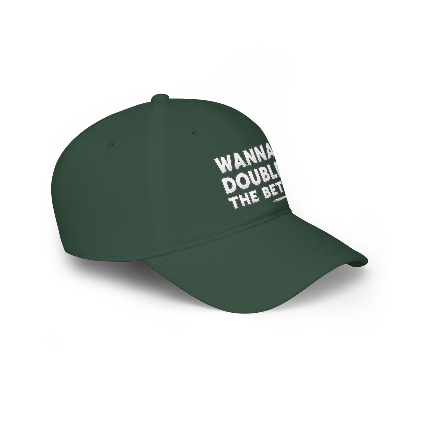 Wanna Double The Bet? Low Profile Golf Cap — Tee Box Trash Talk Signature Headwear