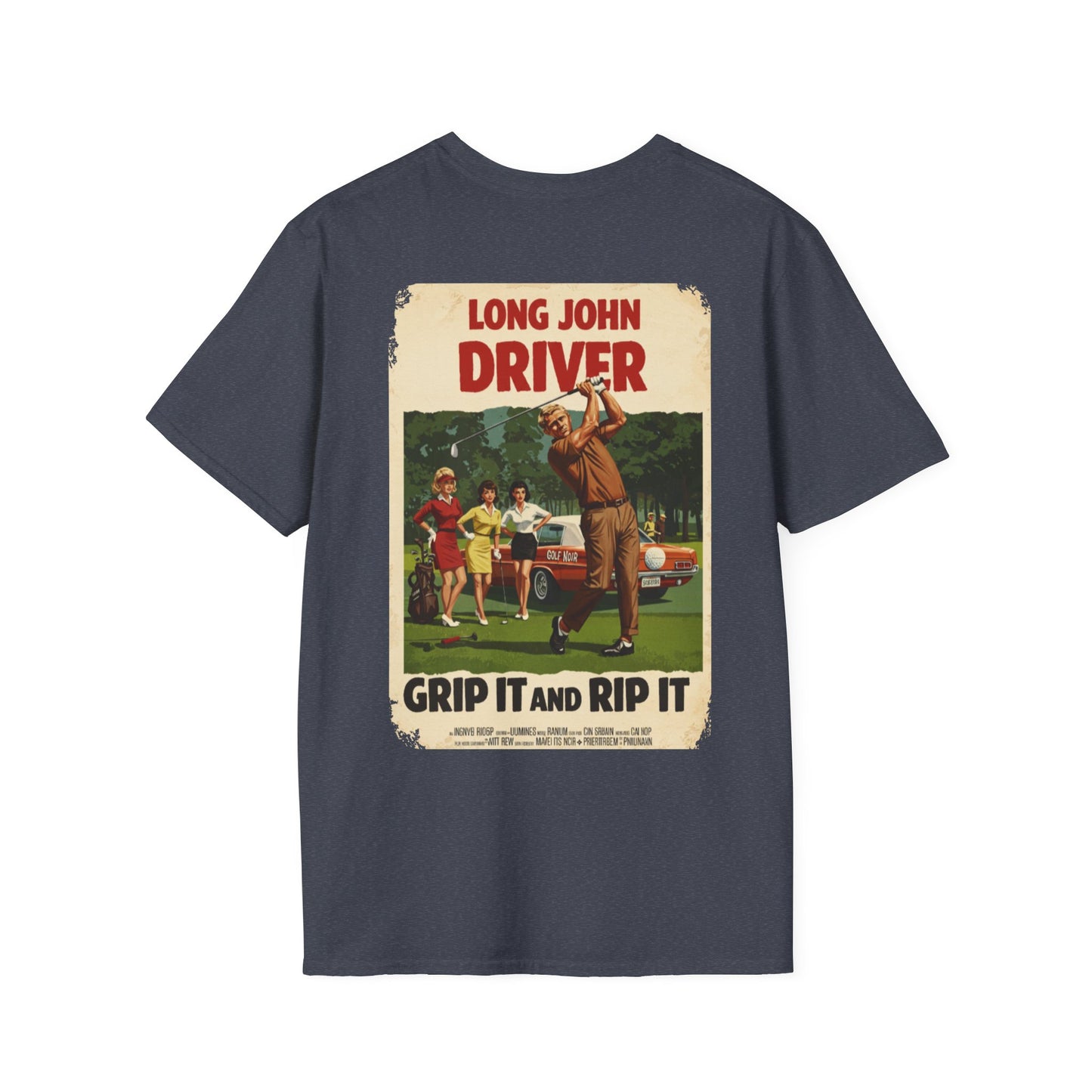 GRIP IT AND RIP IT T-Shirt - Starring Long John Driver