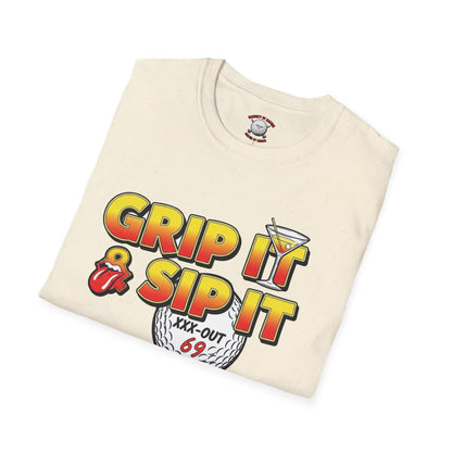 Grip It & Sip It T-Shirt - XXX-OUT 69 Design