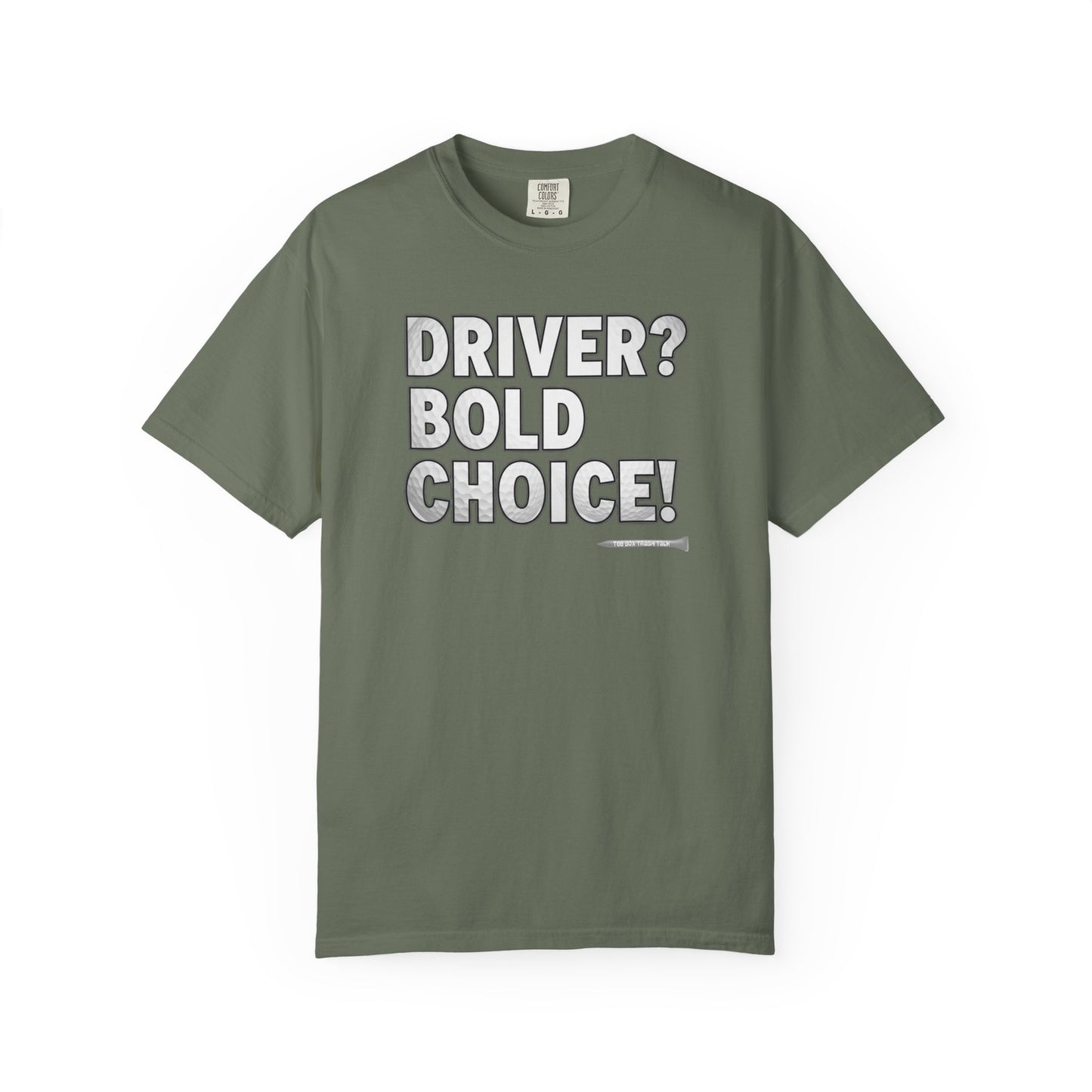 Driver? Bold Choice! Golf T-Shirt — Tee Box Trash Talk Signature Apparel