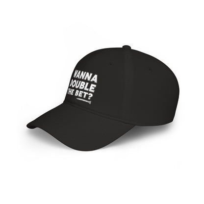 Wanna Double The Bet? Low Profile Golf Cap — Tee Box Trash Talk Signature Headwear