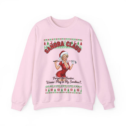 SANDRA CLAUS Ugly Christmas Sweatshirt — "Forget the Bunker, Wanna Play in My Sandbox?"