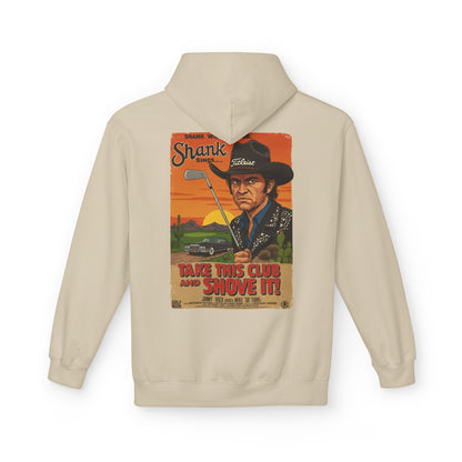 TAKE THIS CLUB AND SHOVE IT Hoodie - Starring SHANK WILLIAMS JR.
