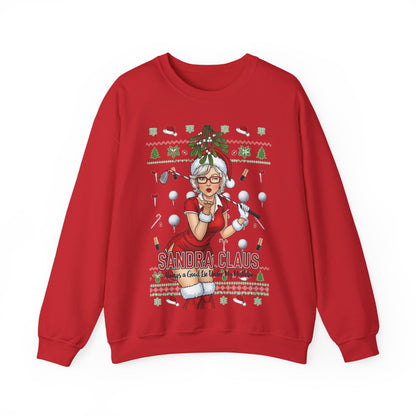 SANDRA CLAUS Ugly Christmas Sweatshirt — Always a Good Lie Under My Mistletoe