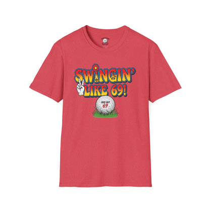 Swingin' Like 69! T-Shirt — XXX-OUT 69 Designs