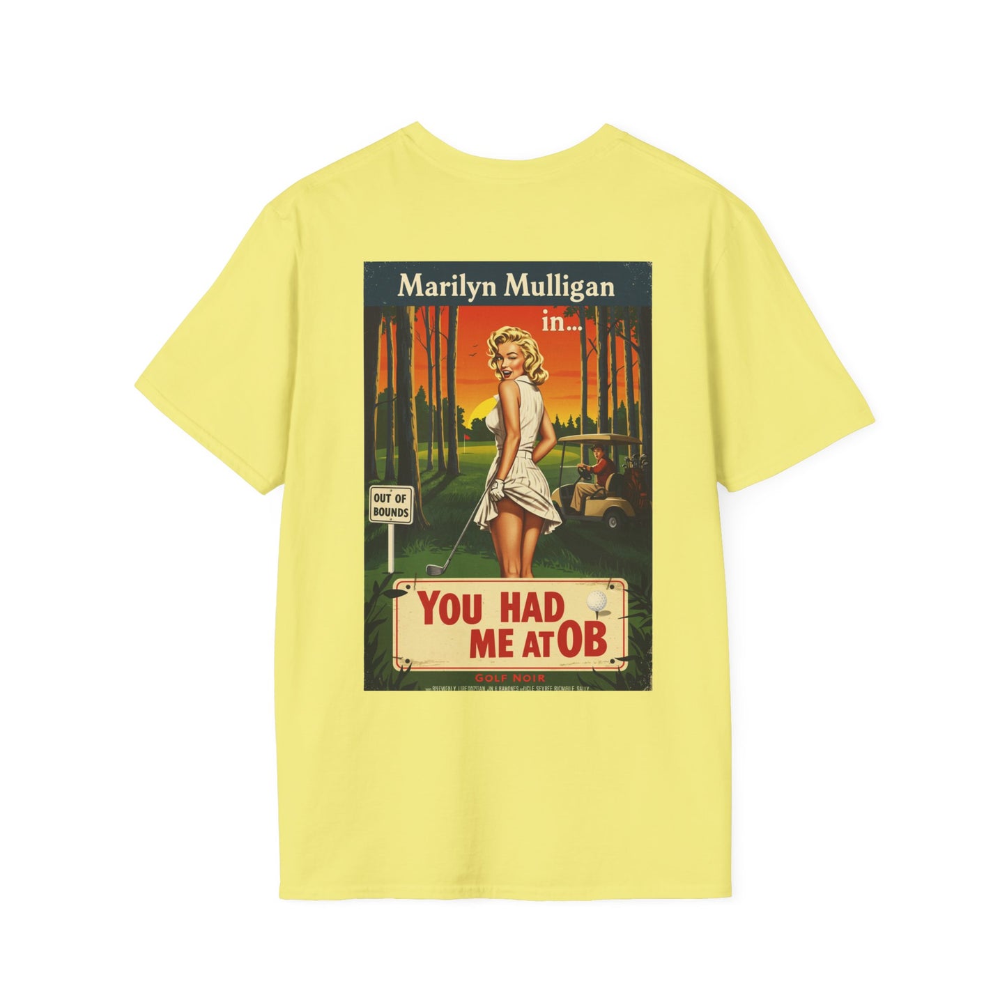 YOU HAD ME AT OB T-Shirt - Starring MARILYN MULLIGAN
