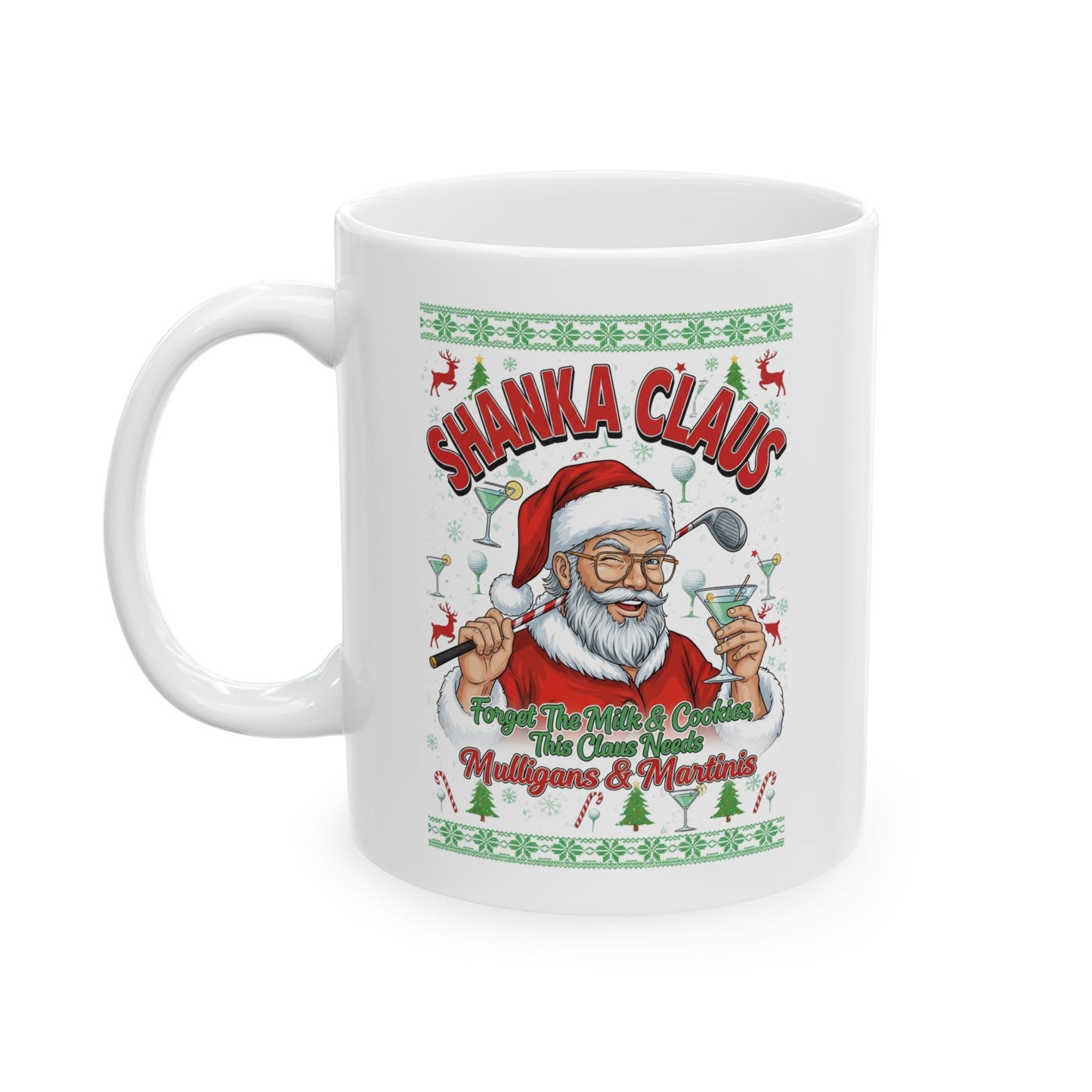 SHANKA CLAUS Holiday Mug - Forget The Milk & Cookies, This Claus Needs Mulligans & Martinis