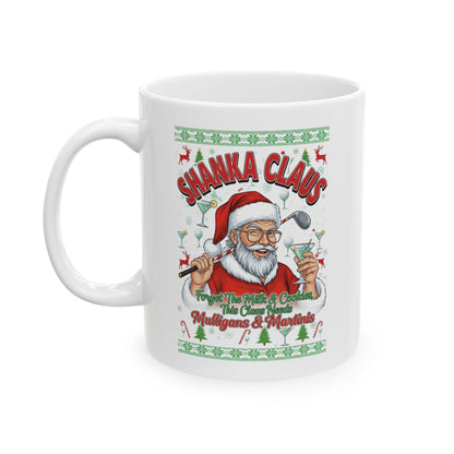 SHANKA CLAUS Holiday Mug - Forget The Milk & Cookies, This Claus Needs Mulligans & Martinis