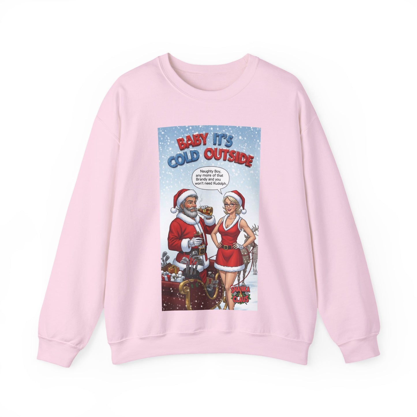 SHANKA CLAUS Christmas Crewneck Sweatshirt — "Baby It’s Cold Outside"