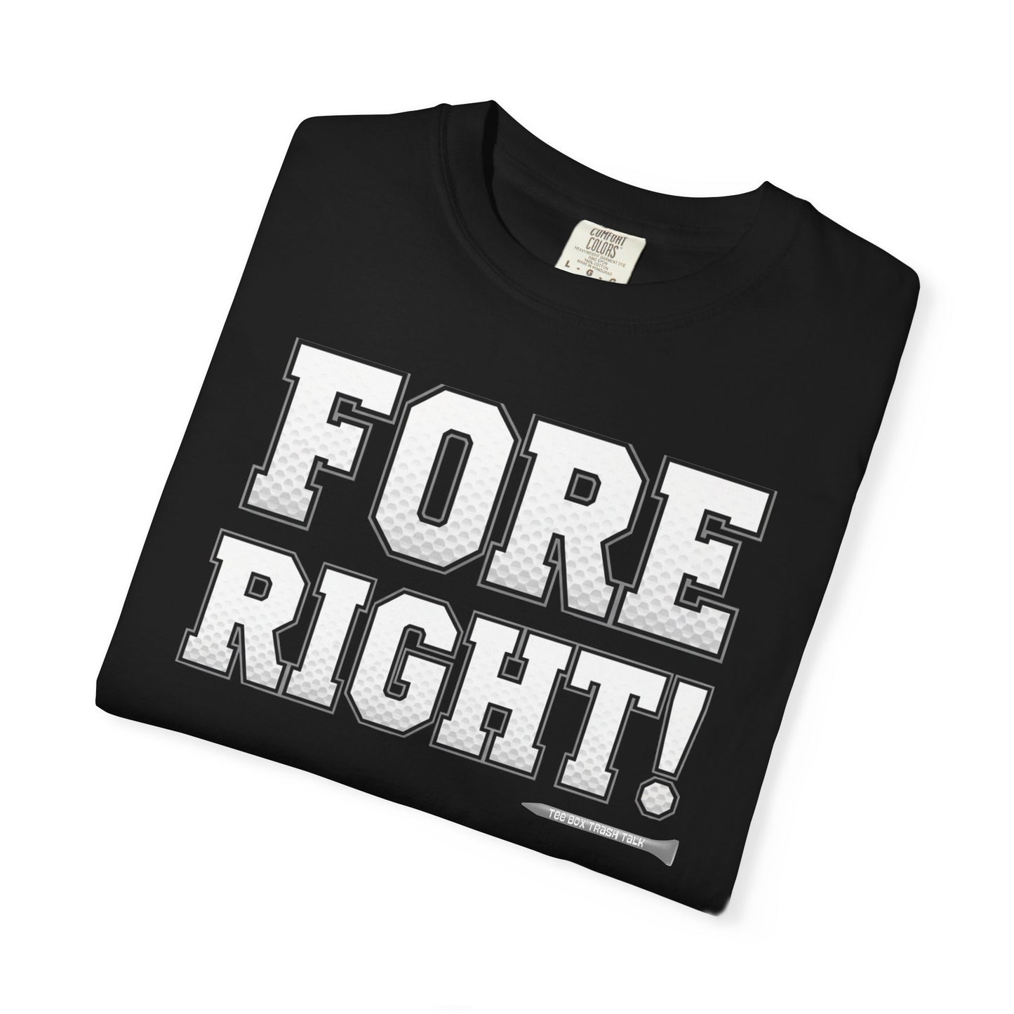 Fore Right! Golf T-Shirt — Tee Box Trash Talk Signature Apparel
