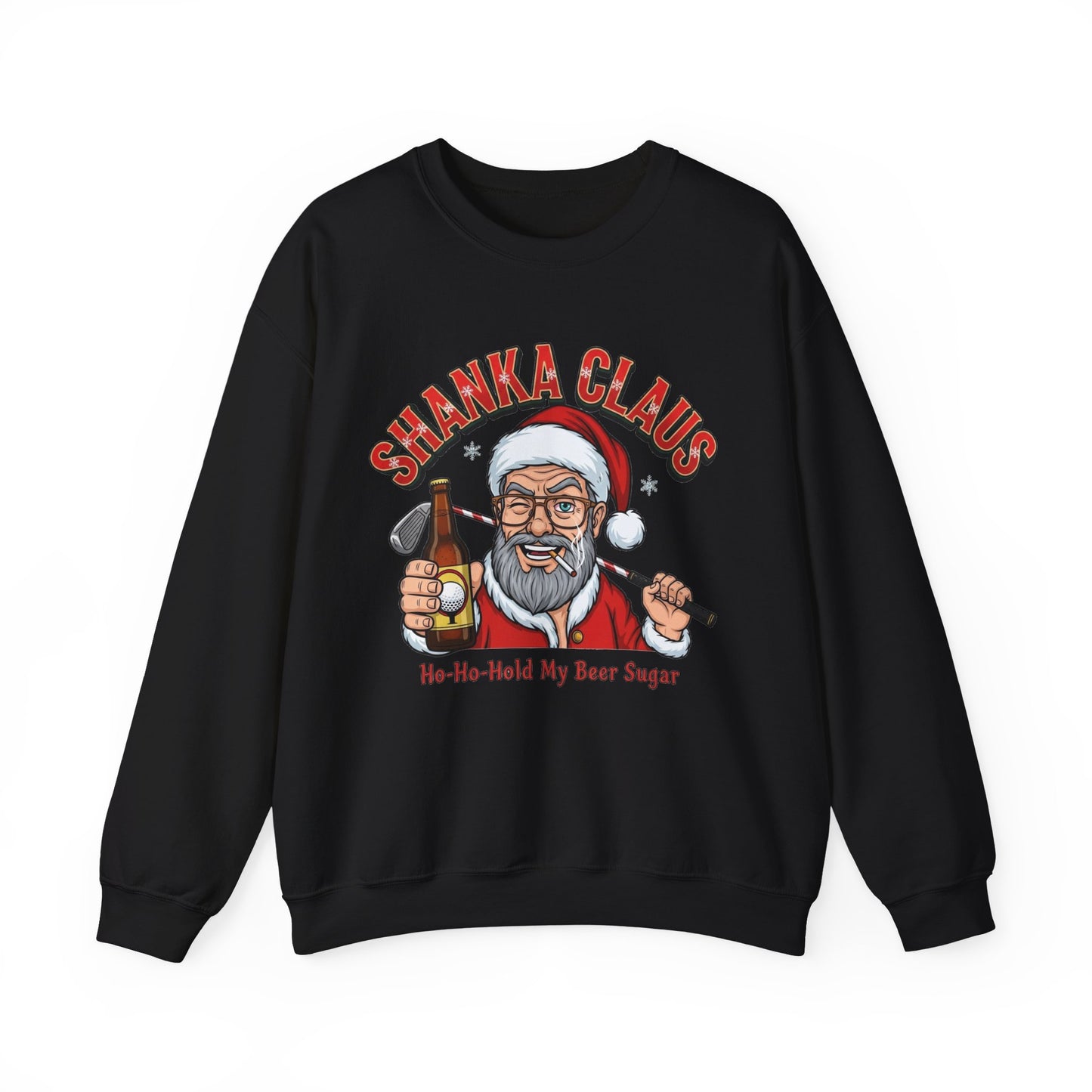 SHANKA CLAUS Crewneck Sweatshirt - Ho Ho Hold My Beer Sugar!