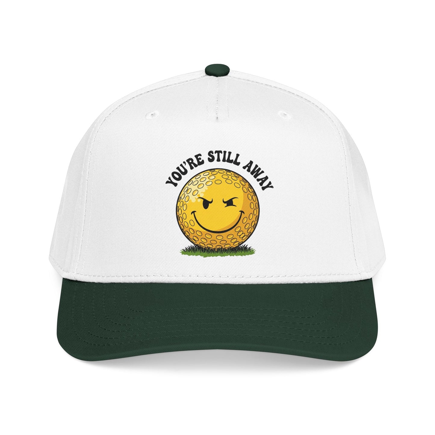 "You’re Still Away" Funny Golf Hat - It's a Golf Day Statement Headwear