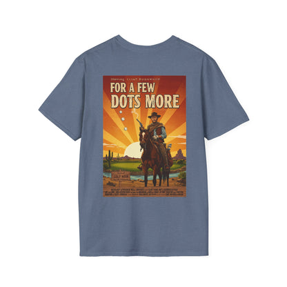 A FEW DOTS MORE T-Shirt - Starring CLINT BUSHWOOD
