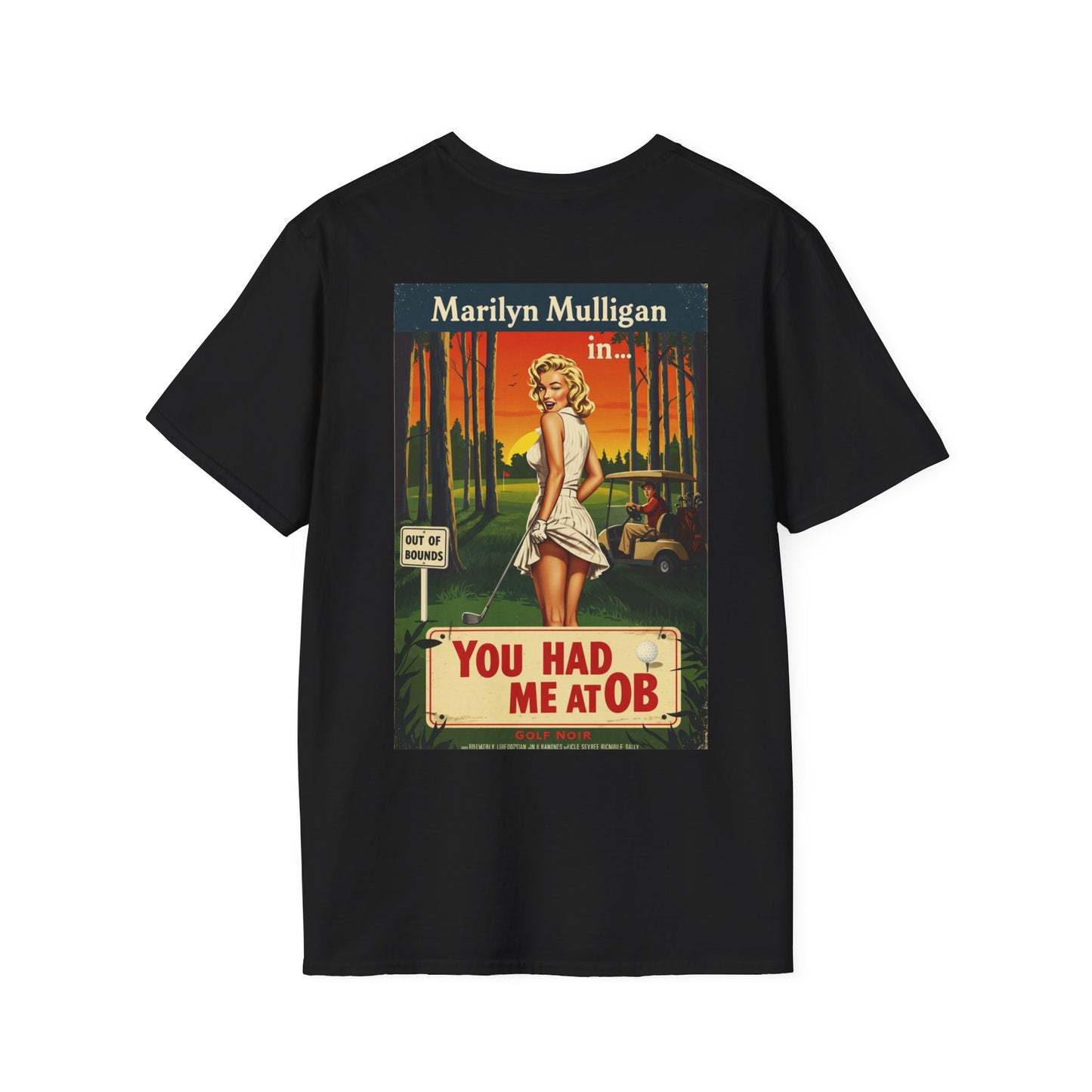 YOU HAD ME AT OB T-Shirt - Starring MARILYN MULLIGAN