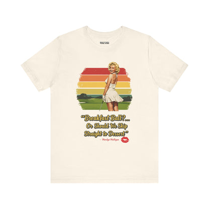 BREAKFAST BALL?.. T-Shirt - Starring MARILYN MULLIGAN