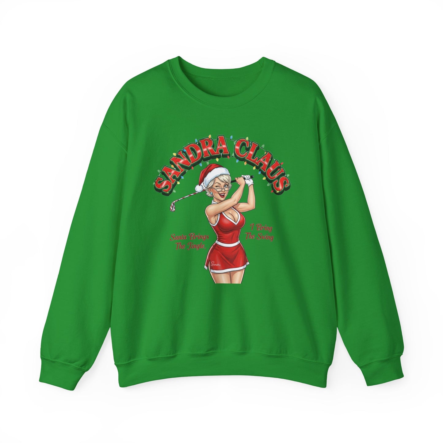SANDRA CLAUS Sweatshirt - SANTA BRINGS THE JINGLE, I BRING THE SWING