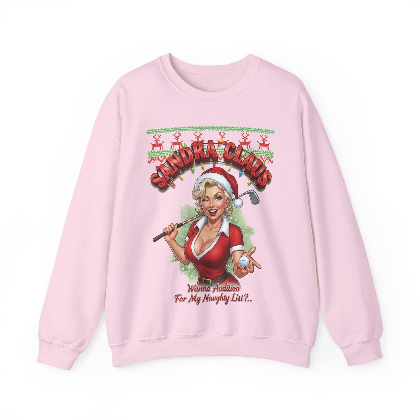 SANDRA CLAUS Ugly Christmas Sweatshirt — Wanna Audition For My Naughty List?..