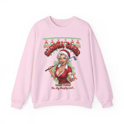 SANDRA CLAUS Ugly Christmas Sweatshirt — Wanna Audition For My Naughty List?..