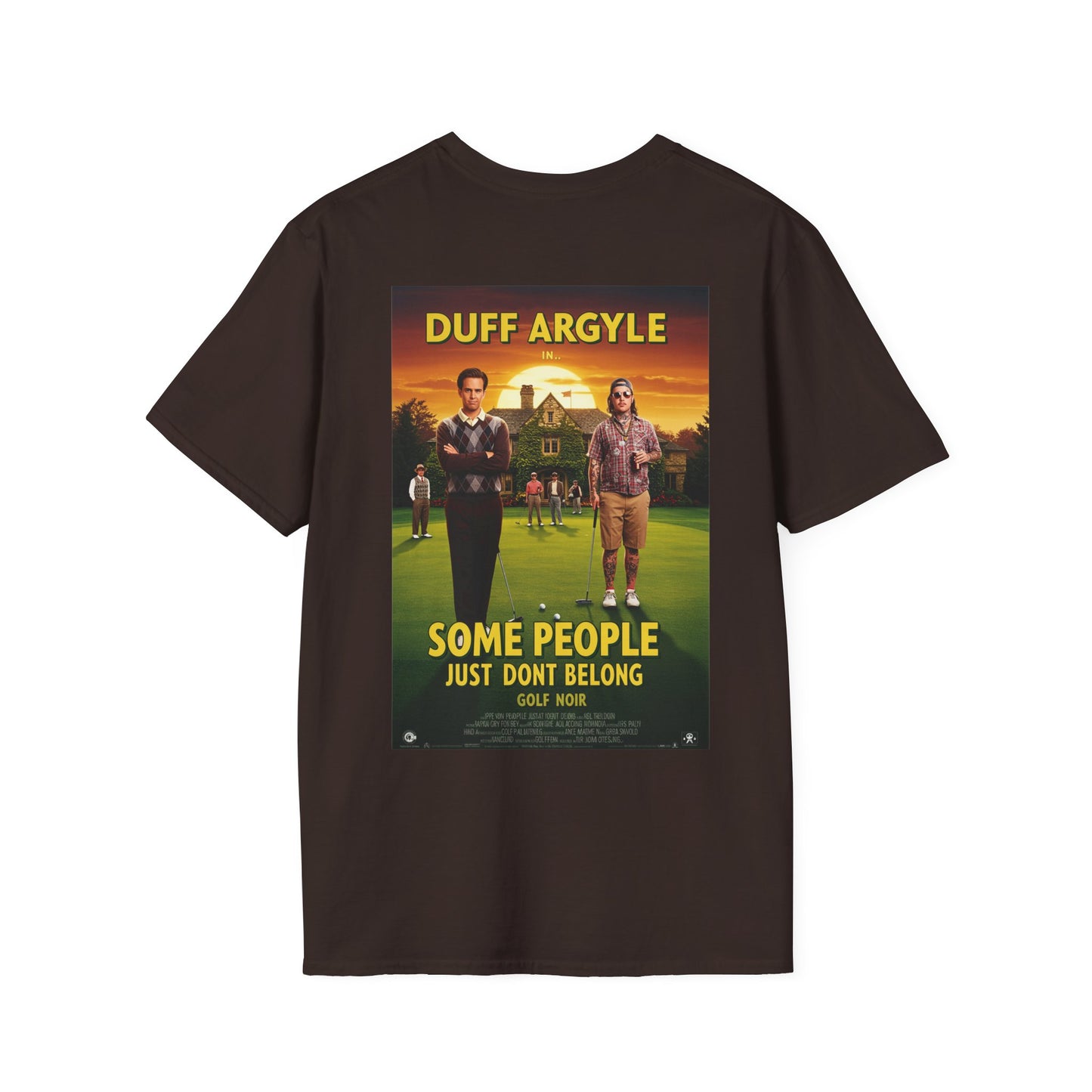 SOME PEOPLE JUST DON'T BELONG T-Shirt - Starring DUFF ARGYLE