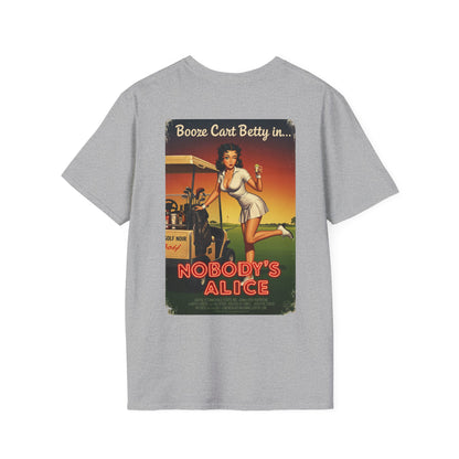 NOBODY'S ALICE T-Shirt - Starring BOOZE CART BETTY