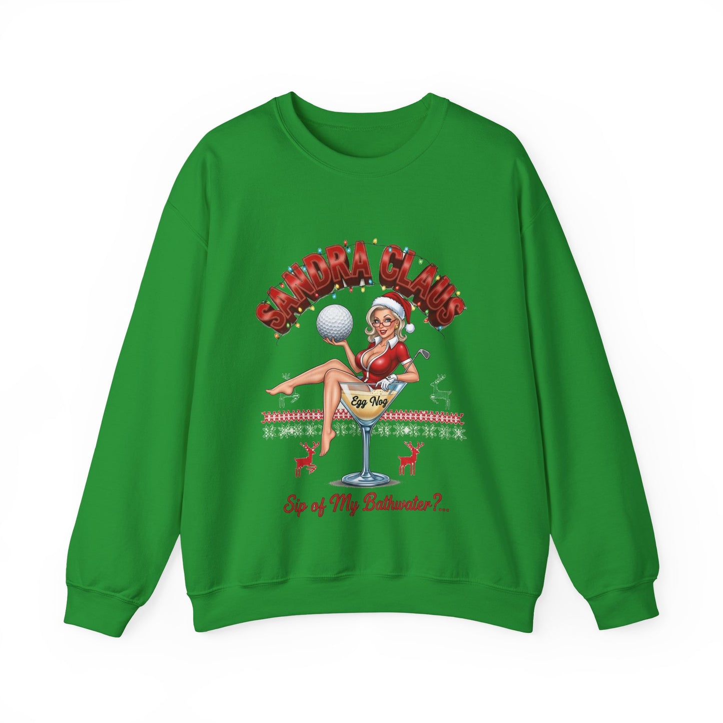 SANDRA CLAUS Ugly Christmas Sweatshirt - "Sip of My Bathwater?"