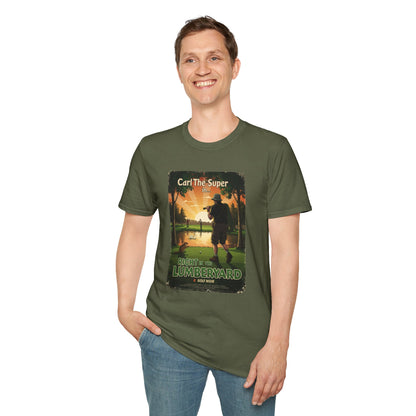 Right in The Lumberyard T-Shirt - Starring CARL THE SUPER