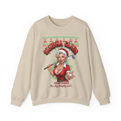 SANDRA CLAUS Ugly Christmas Sweatshirt — Wanna Audition For My Naughty List?..