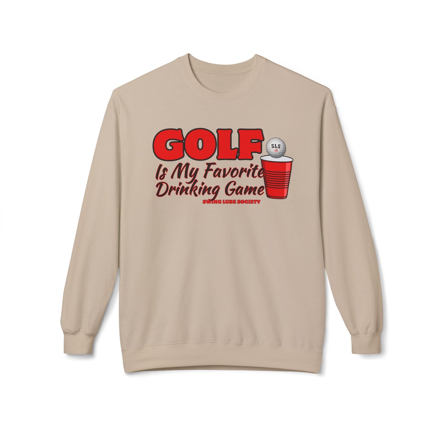 Golf Is My Favorite Drinking Game Golf Sweatshirt - Swing Lube Society Signature Apparel