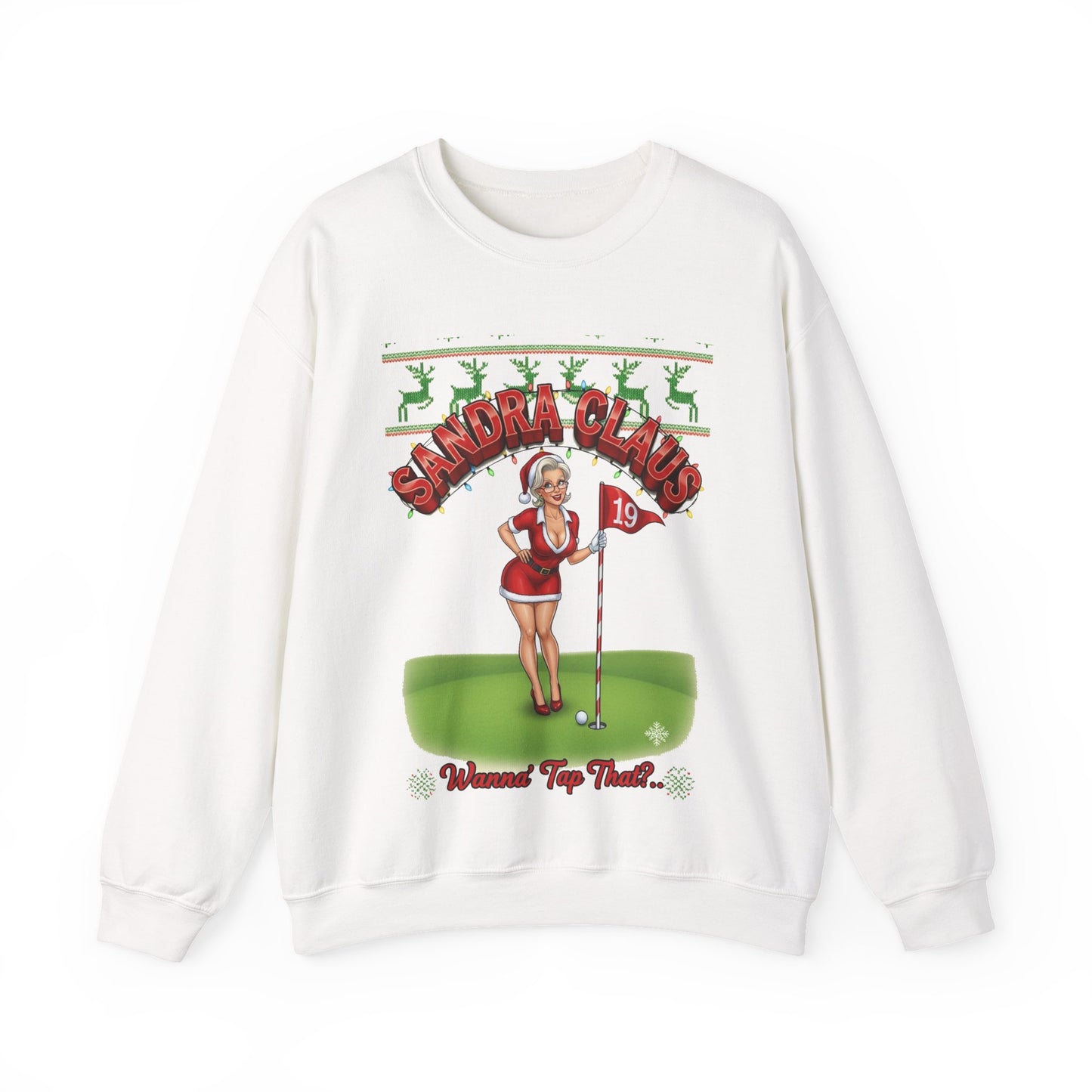 SANDRA CLAUS Ugly Golf Christmas Sweatshirt - Wanna' Tap That?..