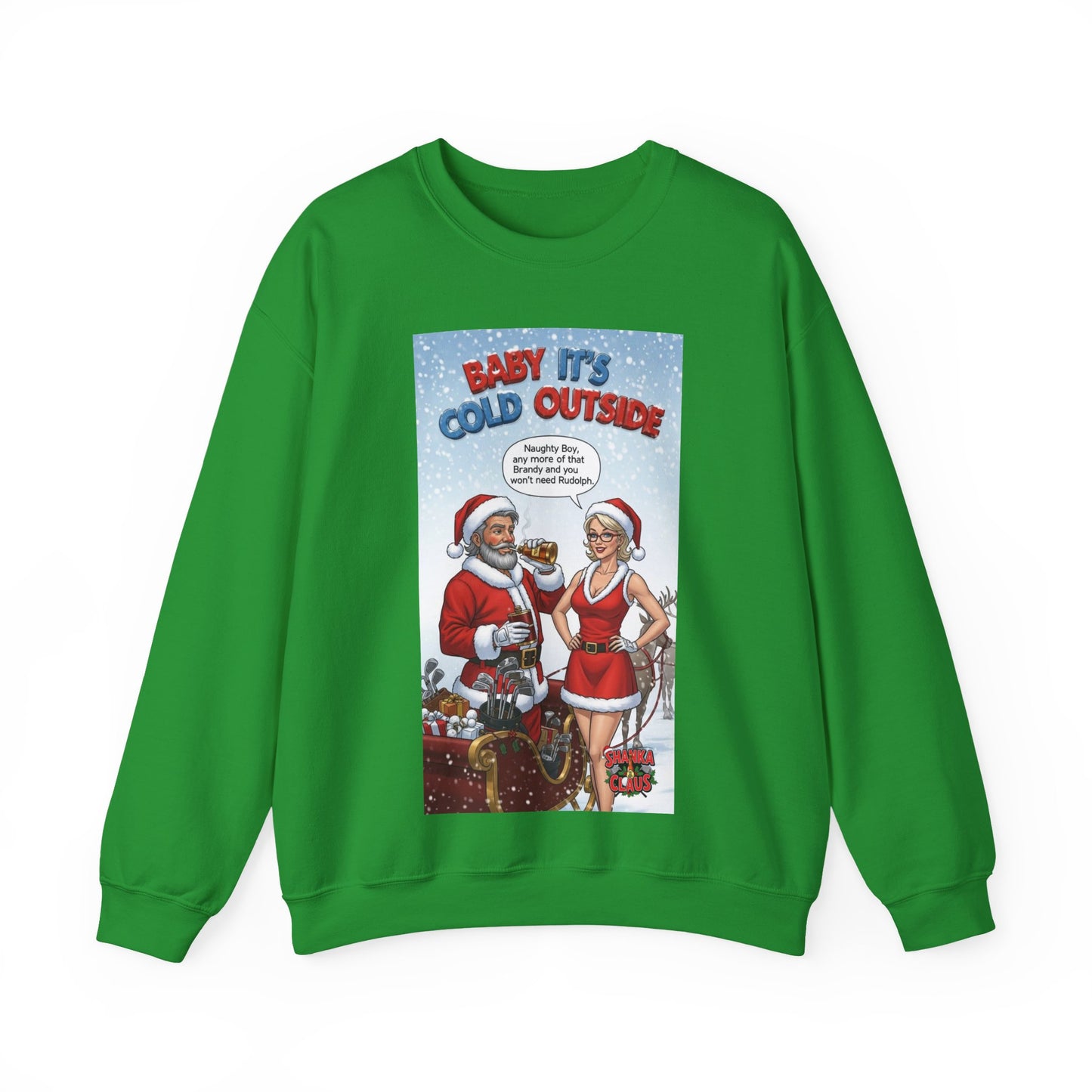 SHANKA CLAUS Christmas Crewneck Sweatshirt — "Baby It’s Cold Outside"