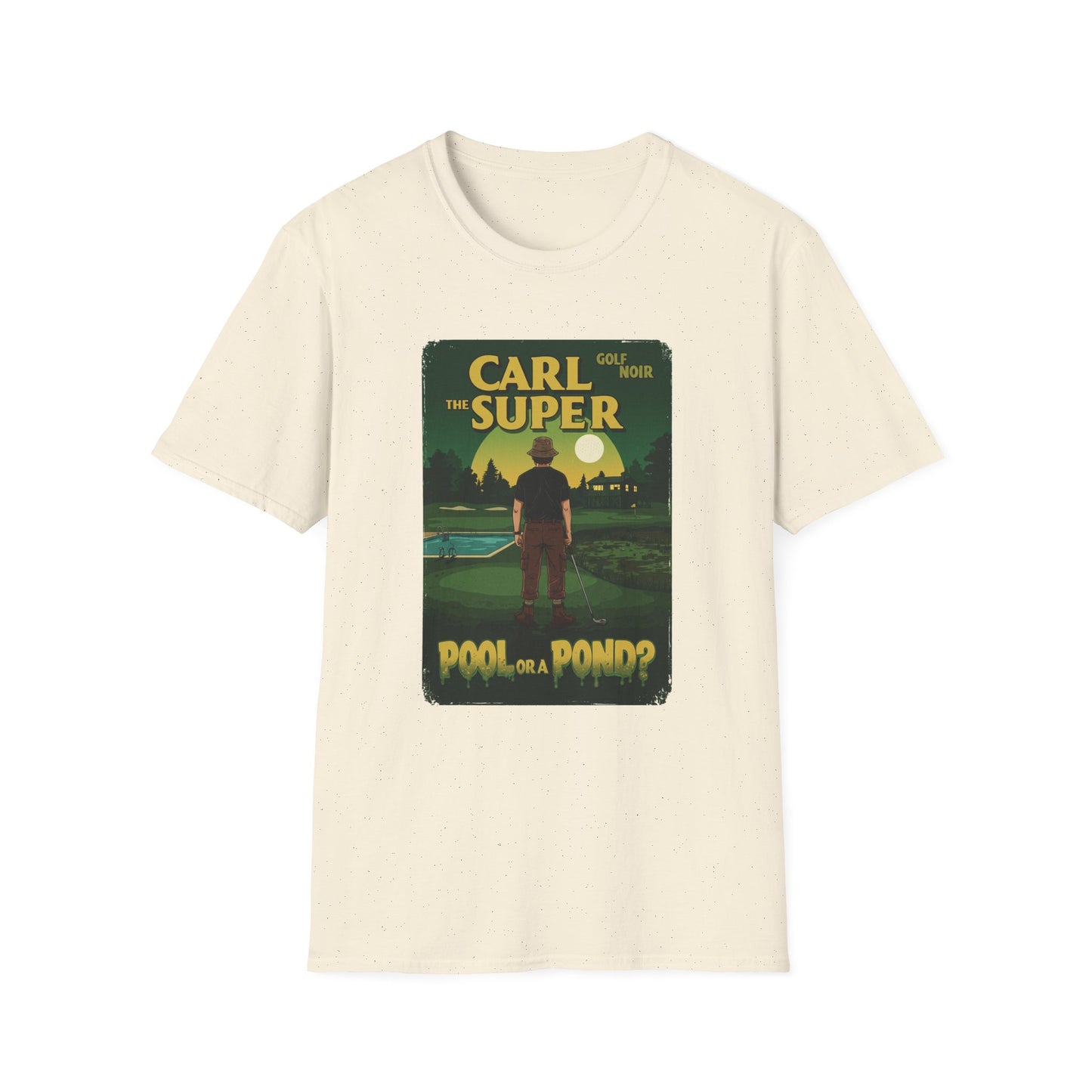 Pool or Pond? T-Shirt - Starring CARL THE SUPER