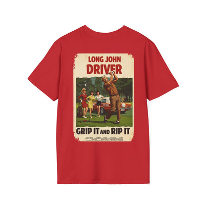 GRIP IT AND RIP IT T-Shirt - Starring Long John Driver