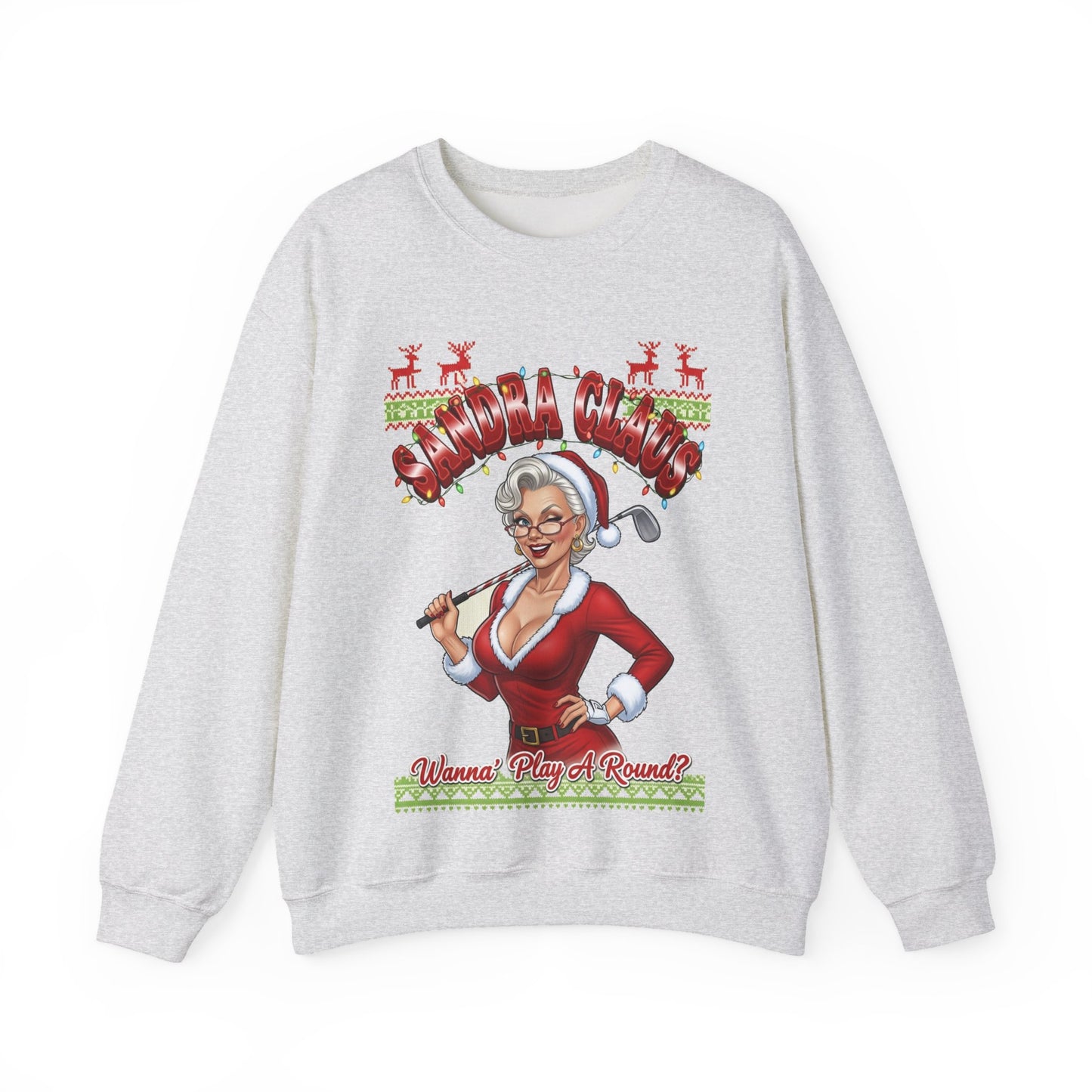 SANDRA CLAUS Ugly Christmas Sweatshirt — "Wanna Play a Round?"
