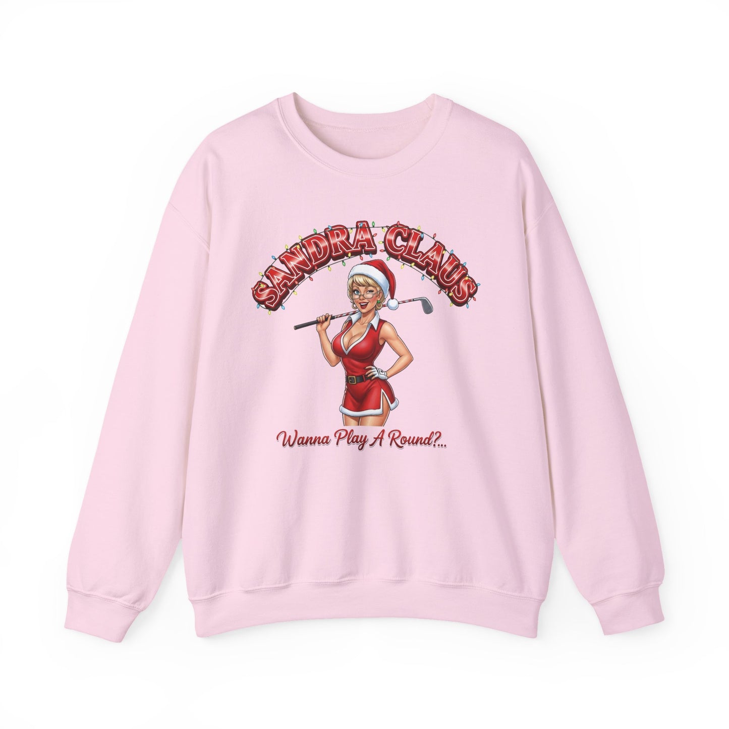 SANDRA CLAUS Christmas Sweatshirt - Wanna Play A Round?..