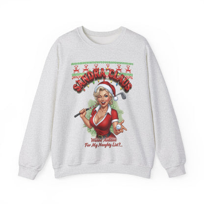 SANDRA CLAUS Ugly Christmas Sweatshirt — Wanna Audition For My Naughty List?..