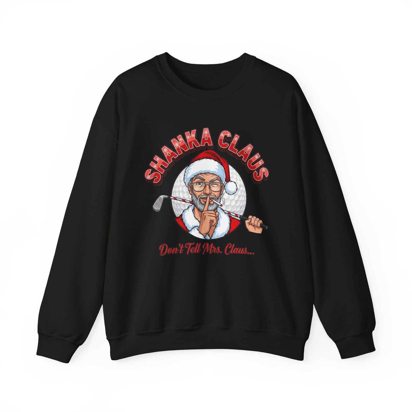 SHANKA CLAUS Crewneck Sweatshirt - Don't Tell Mrs. Claus