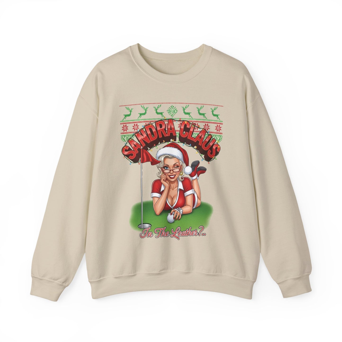 SANDRA CLAUS Ugly Christmas Sweatshirts - In The Leather?..