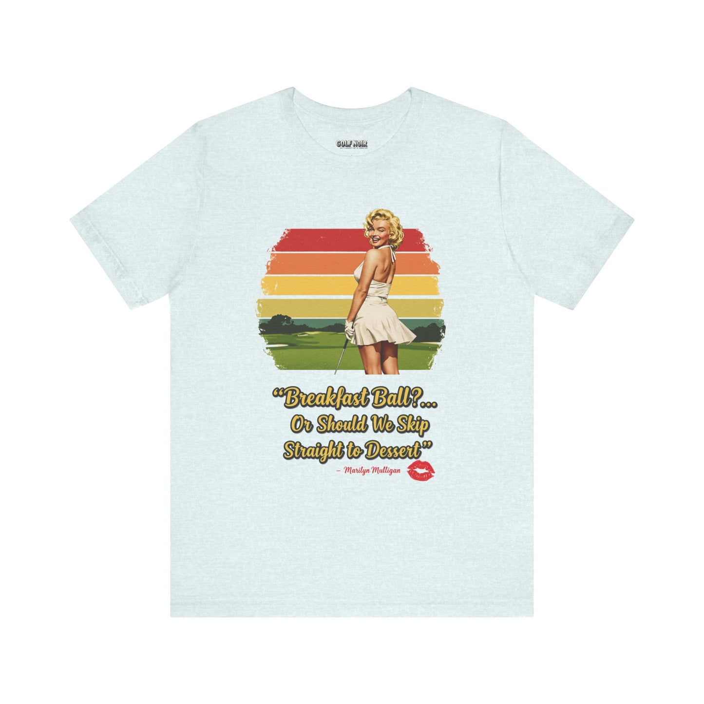 BREAKFAST BALL?.. T-Shirt - Starring MARILYN MULLIGAN