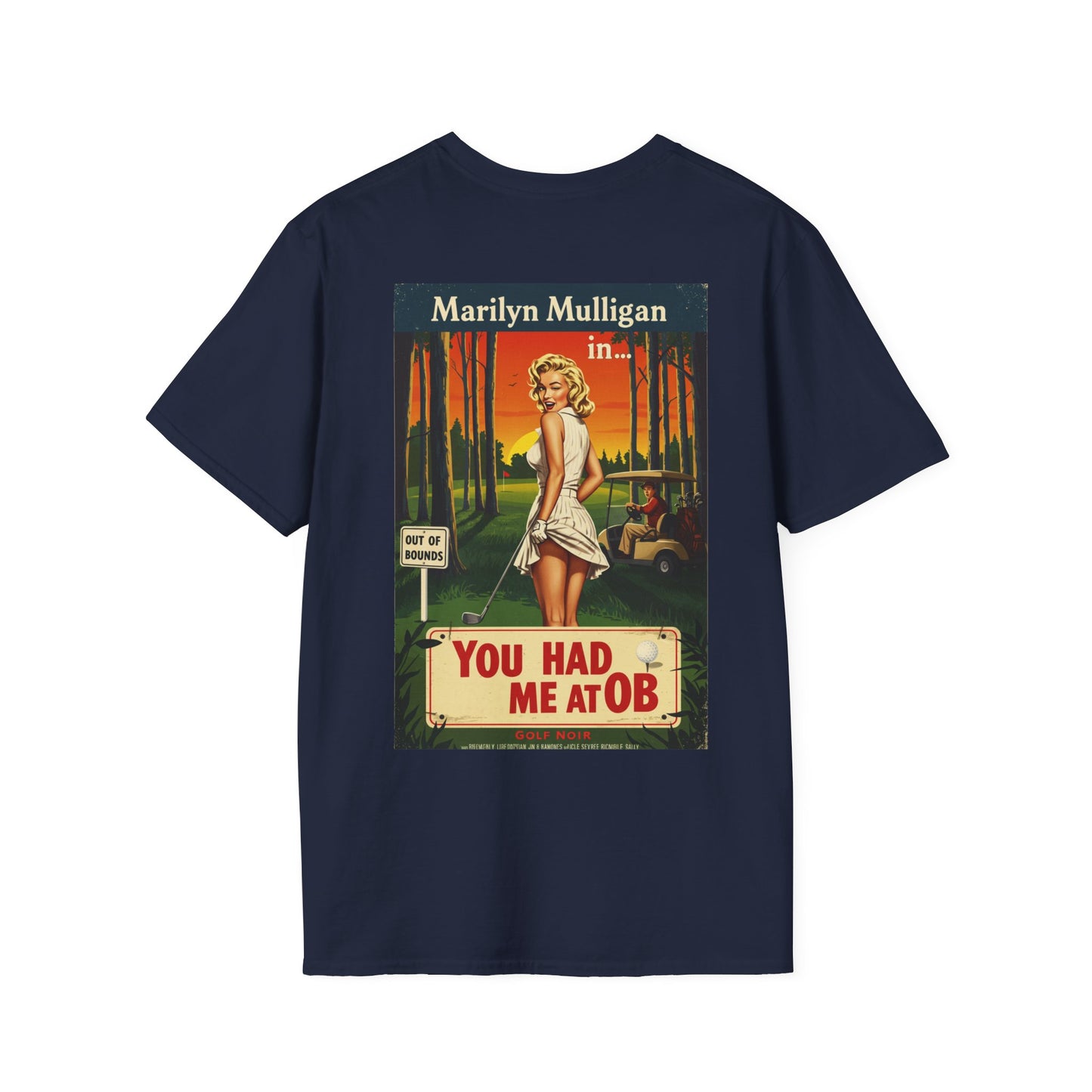 YOU HAD ME AT OB T-Shirt - Starring MARILYN MULLIGAN