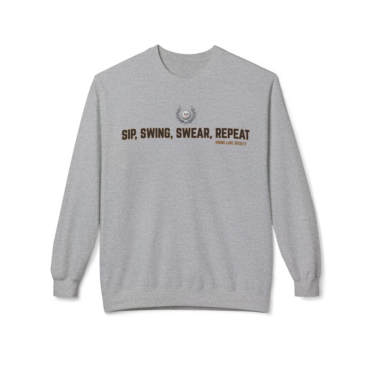 Sip, Swing, Swear, Repeat Sweatshirt - Swing Lube Society Signature Apparel