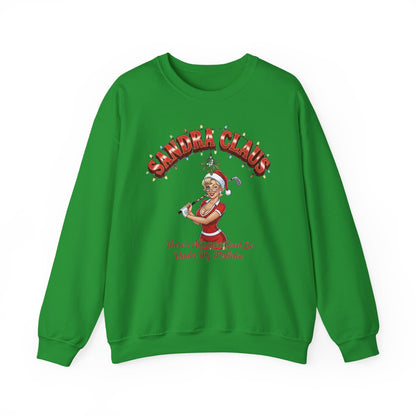 SANDRA CLAUS Christmas Sweatshirt - There's Always A Good Lie Under My Mistletoe