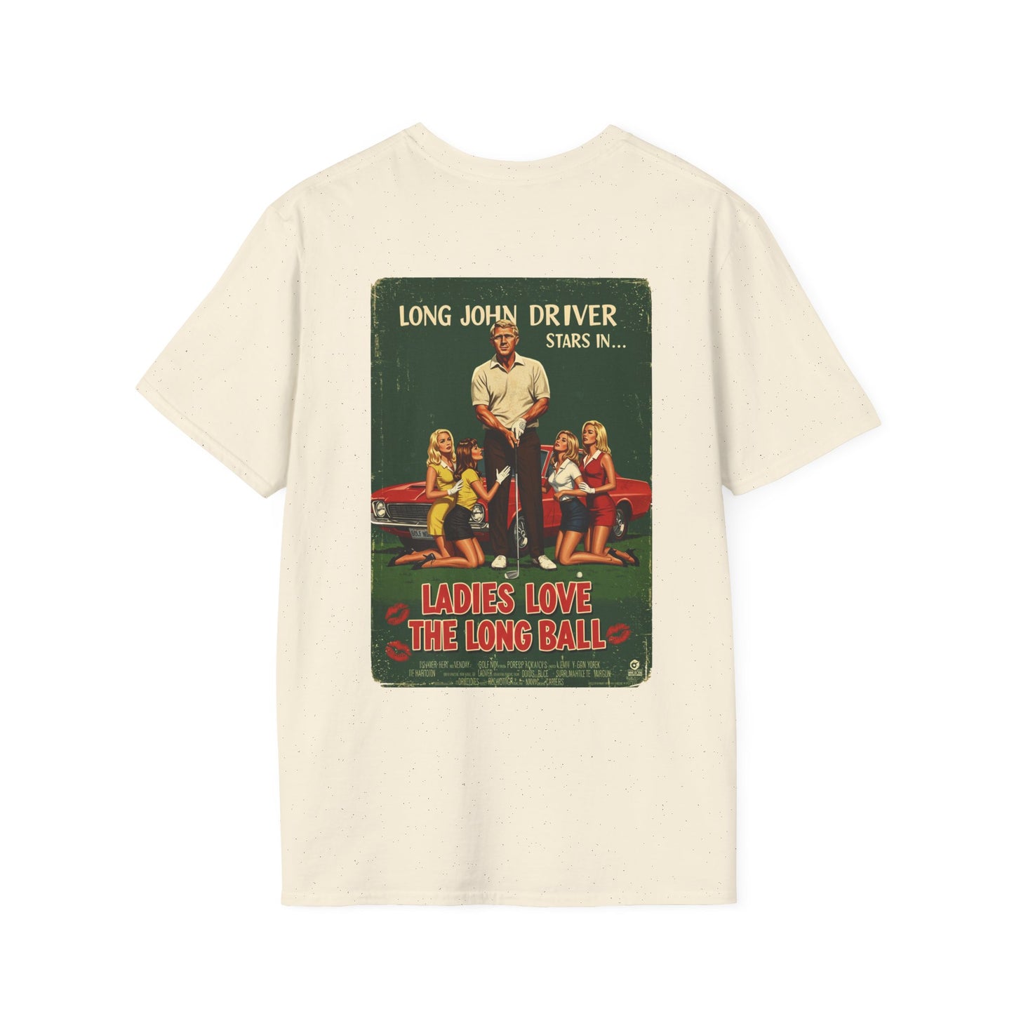 LADIES LOVE THE LONG BALL T-Shirt - Starring LONG JOHN DRIVER