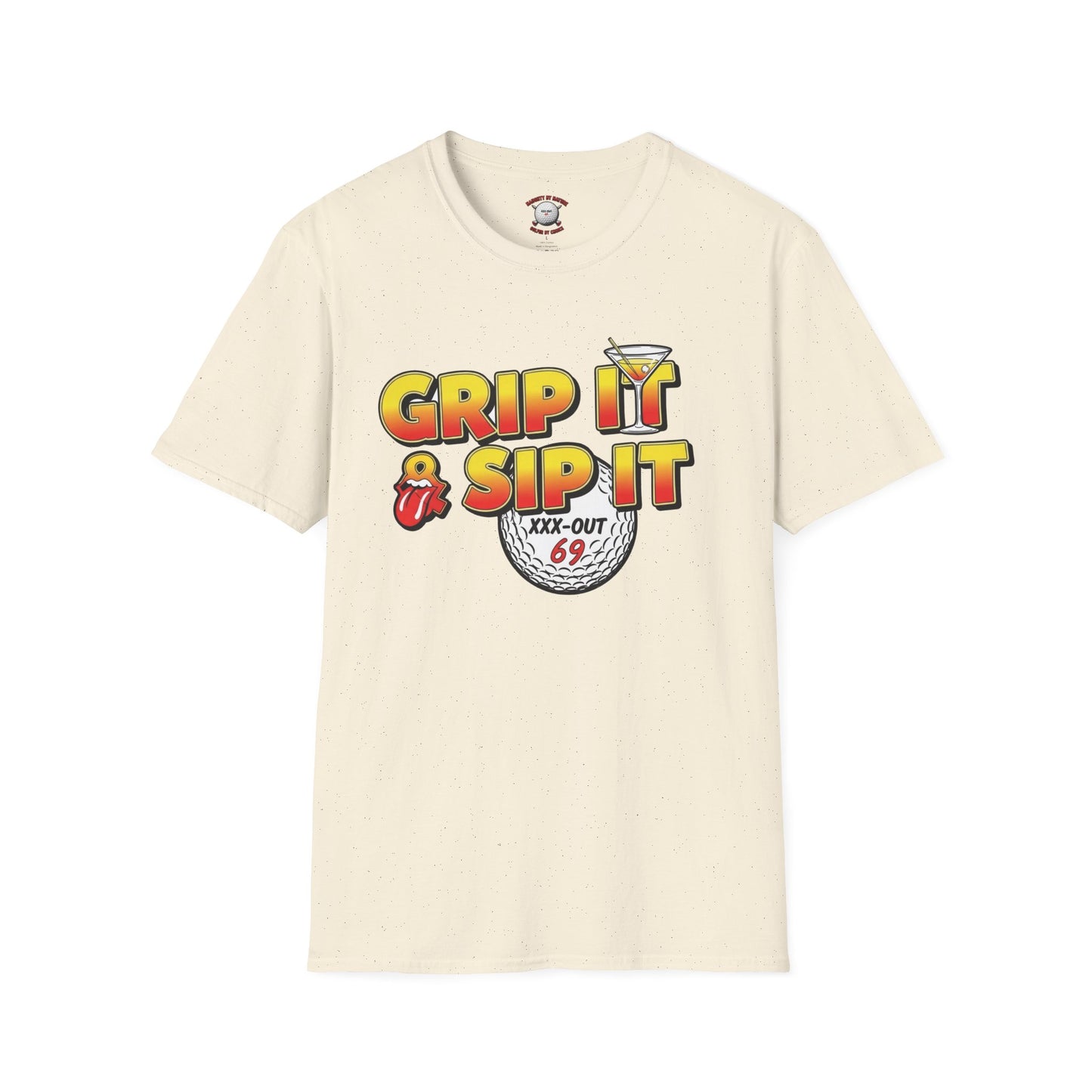 Grip It & Sip It T-Shirt - XXX-OUT 69 Design